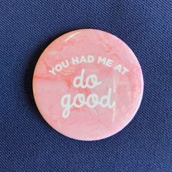You Had Me At DG Button